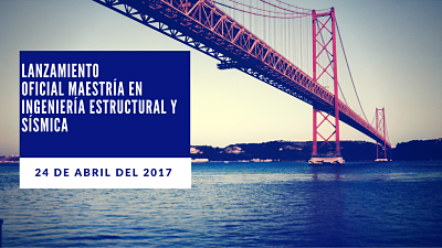 Lanzamiento Oficial de Maestría en Ingeniería Estructural y Sísmica